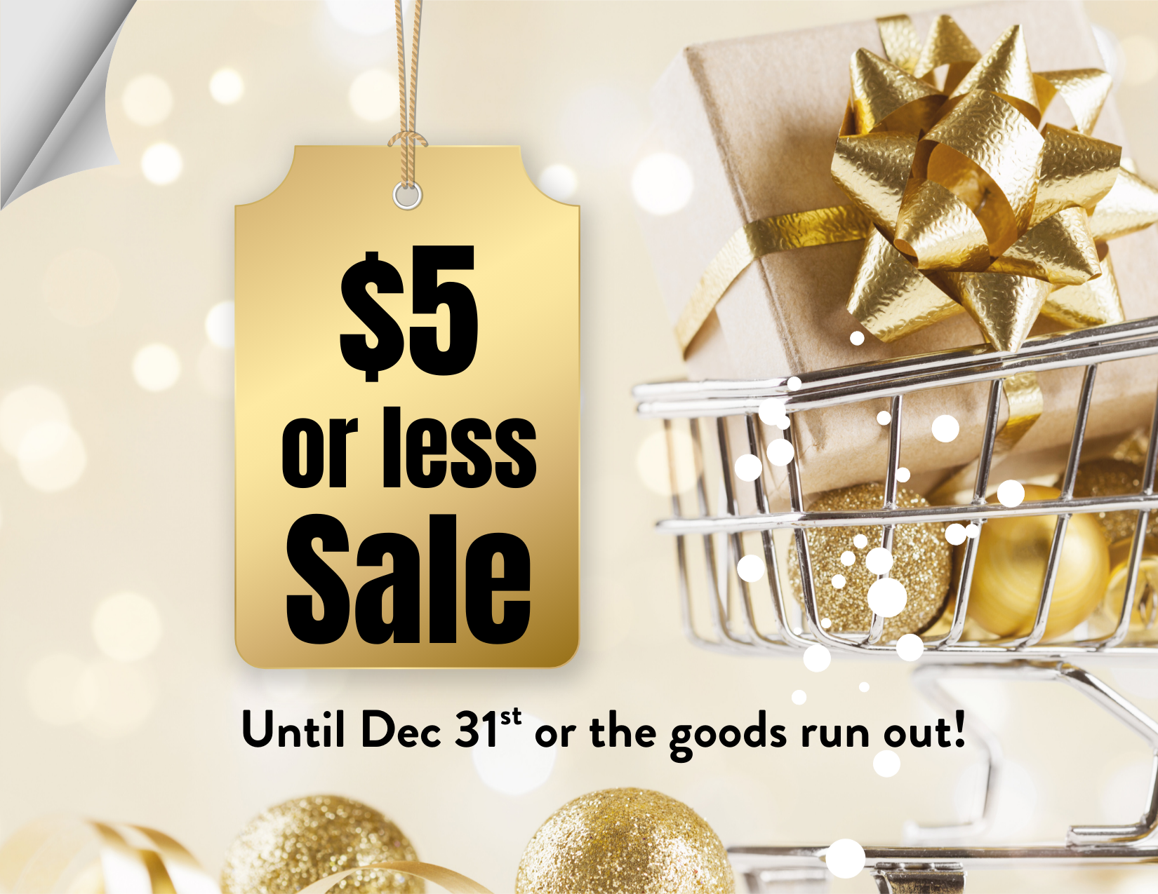 Shopping cart filled with ornaments. A hanging tag says "$5 or less Sale" Until Dec 31 or the goods run out